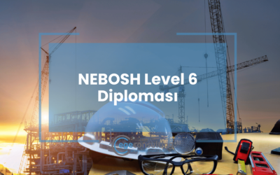 NEBOSH Level 6 Diploması: Eğitim, Sınav ve Ücret Bilgileri