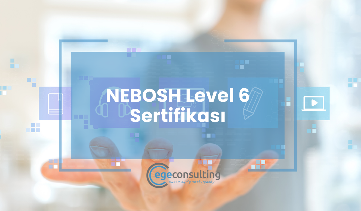 NEBOSH Level 6 Sertifikasi NEBOSH Level 6 Sertifikasi