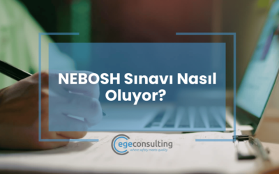 NEBOSH Sınavı Nasıl Oluyor? Sertifika ve Eğitim Detayları