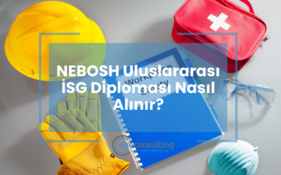 NEBOSH Uluslararası İSG Diploması Nasıl Alınır?