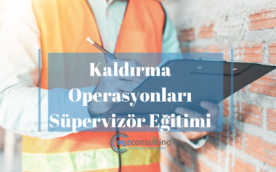 Kaldırma Operasyonları Süpervizör Eğitimi