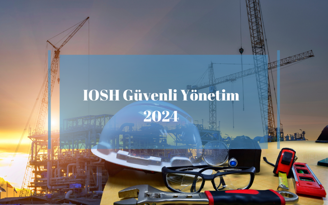 IOSH Güvenli Yönetim 2024