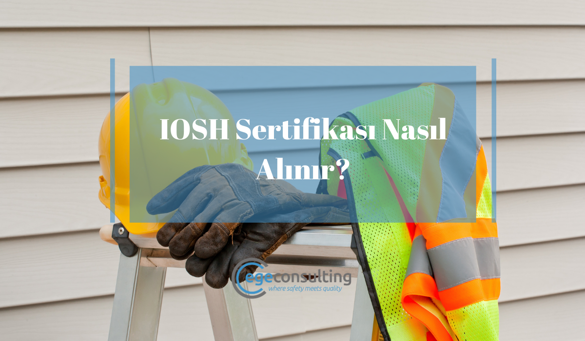 IOSH Sertifikasi Nasil Alinir IOSH Sertifikasi Nasil Alinir