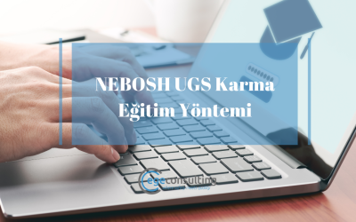NEBOSH UGS Karma Eğitim Yöntemi: Esneklik ve Etkinlilik Bir Arada