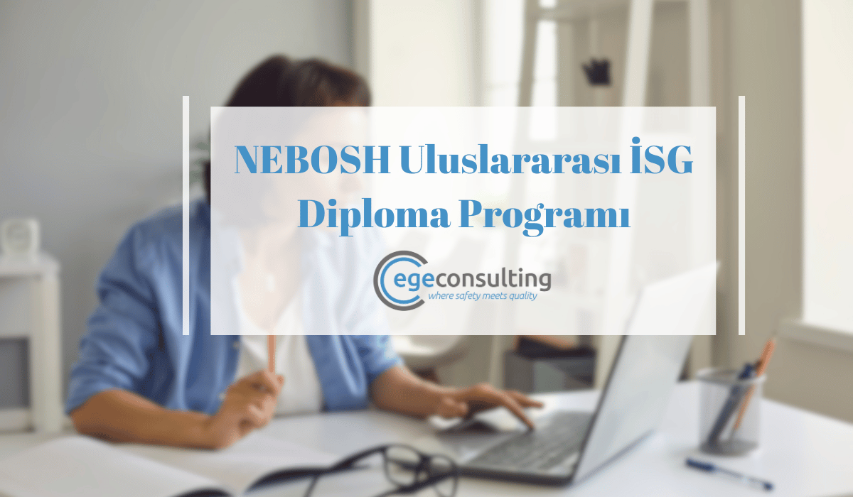 NEBOSH Uluslararasi isg Diploma Programi