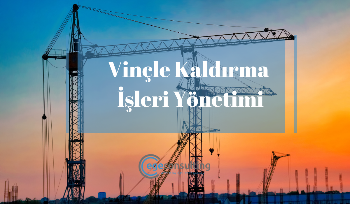 Vincle Kaldirma Isleri Yonetimi Egitimi Nedir