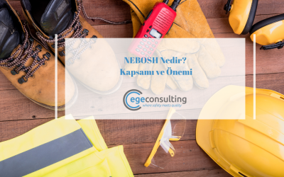 NEBOSH Sertifika Kapsamı ve Önemi