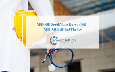 Türkçe Eğitim Destekli NEBOSH Sertifika Kursu