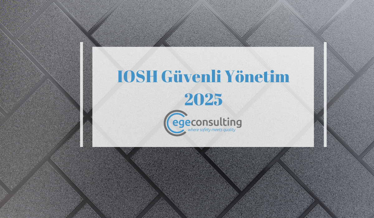 IOSH Guvenli Yonetim 2025 IOSH Guvenli Yonetim 2025
