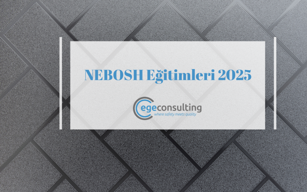 NEBOSH Eğitimleri 2025