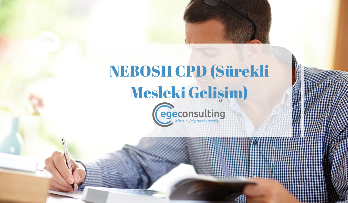 NEBOSH CPD Surekli Mesleki Gelisim NEBOSH CPD Surekli Mesleki Gelisim