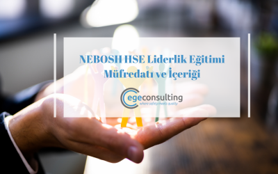 NEBOSH HSE Liderlik Eğitimi Müfredatı ve İçeriği