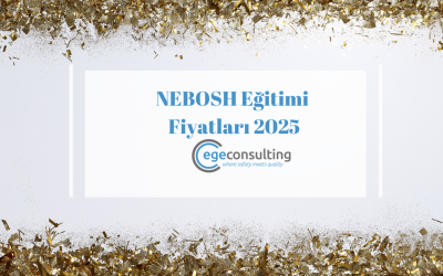 NEBOSH Eğitimi Fiyatları 2025