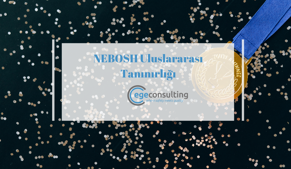 NEBOSH Uluslararasi Taninirligi NEBOSH Uluslararasi Taninirligi