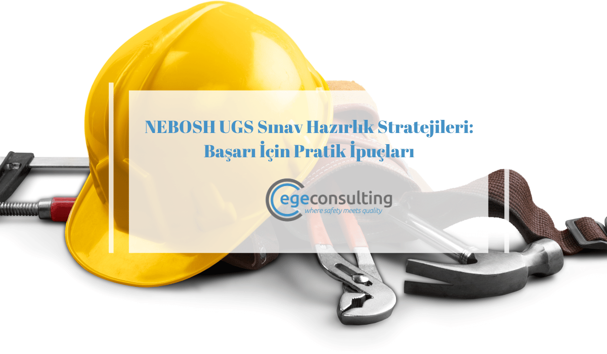 nebosh ugs sinav hazirligi basari stratejileri 1 nebosh ugs sinav hazirligi basari stratejileri 1
