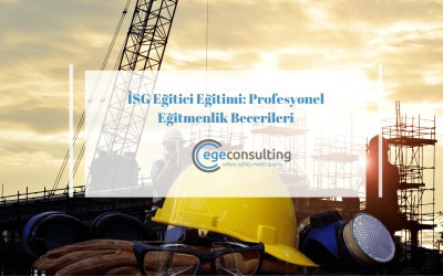 İSG Eğitici Eğitimi: Profesyonel Eğitmenlik Becerileri