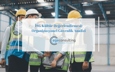 İSG Kültür Değerlendirmesi: Organizasyonel Güvenlik Analizi