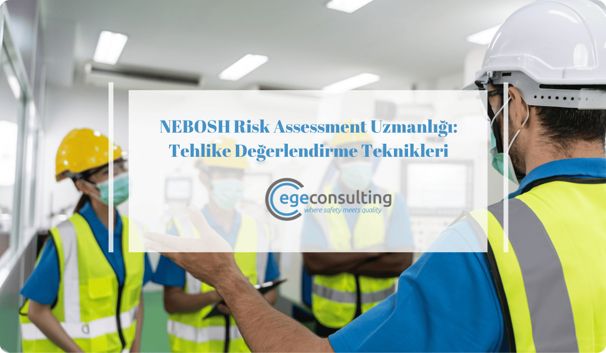 nebosh risk assessment tehlike degerlendirme