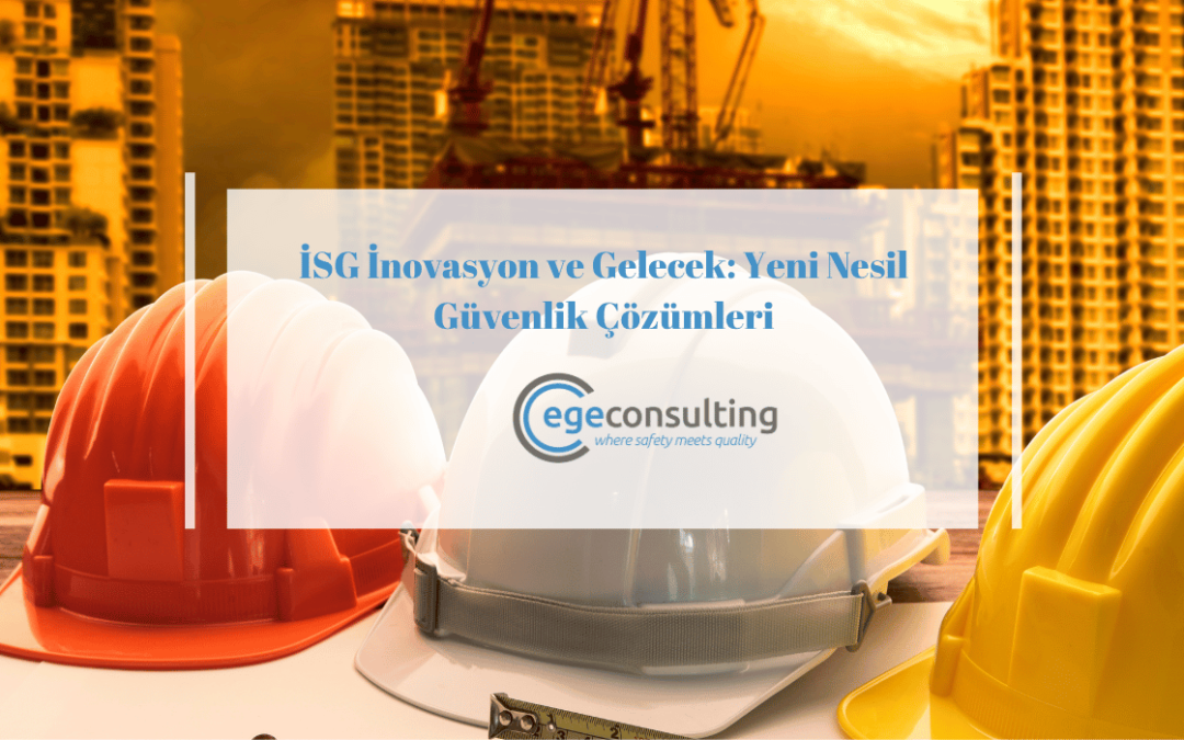 isg inovasyon gelecek guvenlik cozumleri
