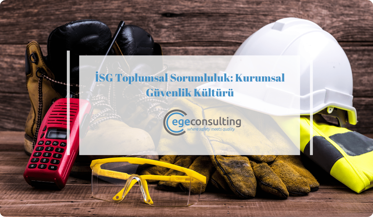 isg toplumsal sorumluluk kurumsal guvenlik