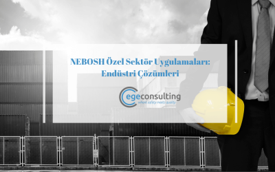 NEBOSH Özel Sektör Uygulamaları ve Endüstri Çözümleri