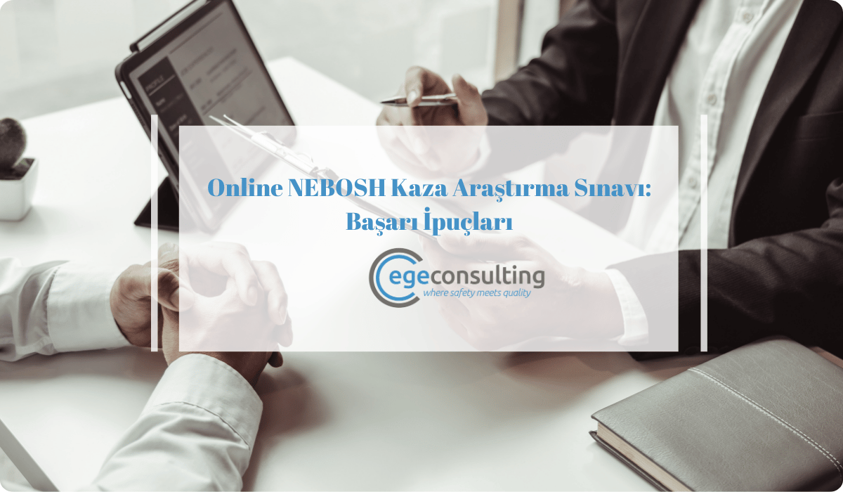 online nebosh kaza arastirma sinavi basari ipuclari