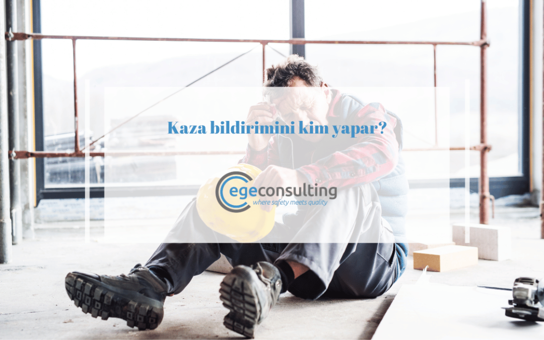 kaza bildirimini kim yapar sorumluluk