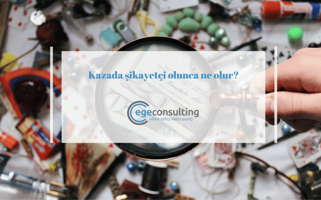 kazada sikayetci olunca ne olur